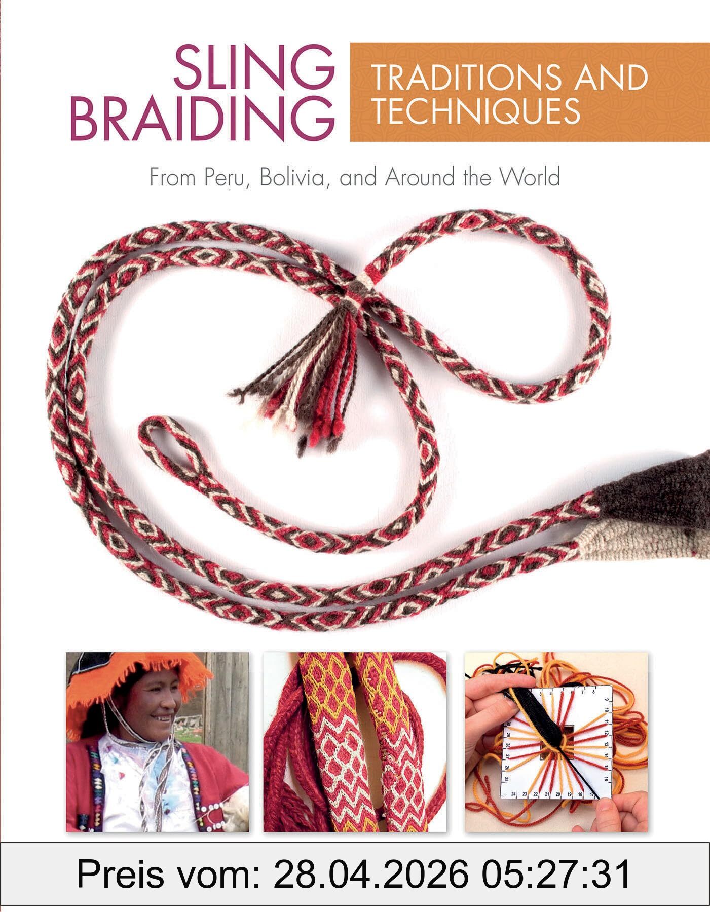Rodrick Owen Sling Braiding Traditions And Techniques, From Peru, Bolivia, And Around The World