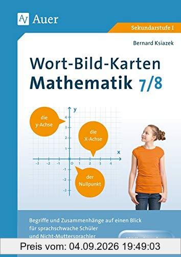 Wort-Bild-Karten Mathematik Klassen 7-8: Begriffe und Zusammenhänge auf einen Blick für sprachschwache Schüler und Nicht-Muttersprachler