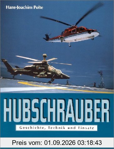 Hubschrauber: Geschichte, Technik und Einsatz