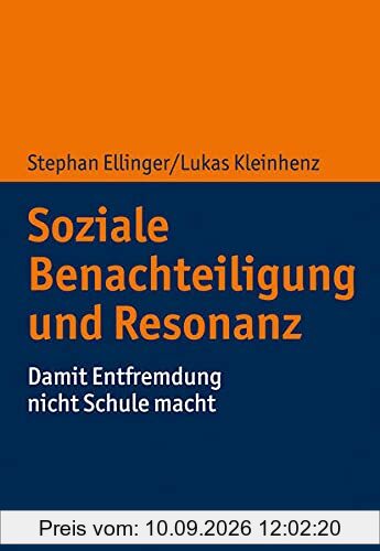 Soziale Benachteiligung und Resonanzerleben: Entfremdungsprozesse in der Schule