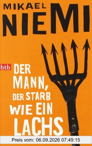 Der Mann, der starb wie ein Lachs: Roman
