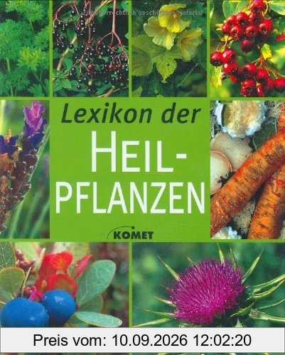 Lexikon der Heilpflanzen. Die bekanntesten Heilpflanzen von A bis Z
