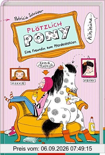 Plötzlich Pony (Bd. 1): Eine Freundin zum Pferdestehlen