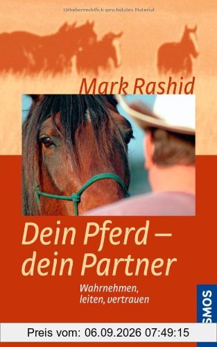 Dein Pferd - dein Partner: Wahrnehmen, leiten, vertrauen