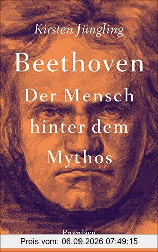 Beethoven: Der Mensch hinter dem Mythos
