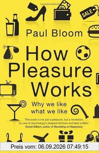 How Pleasure Works: Why we like what we like