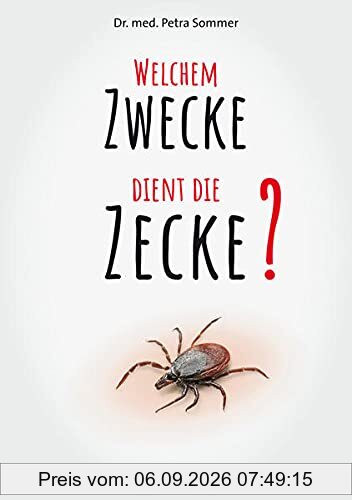 Welchem Zwecke dient die Zecke?
