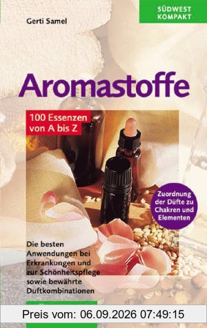 Aromastoffe (100 Essenzen von A bis Z)