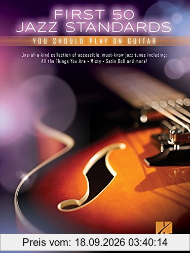 Hal Leonard Corp First 50 Jazz Standards You Should Play On Guitar