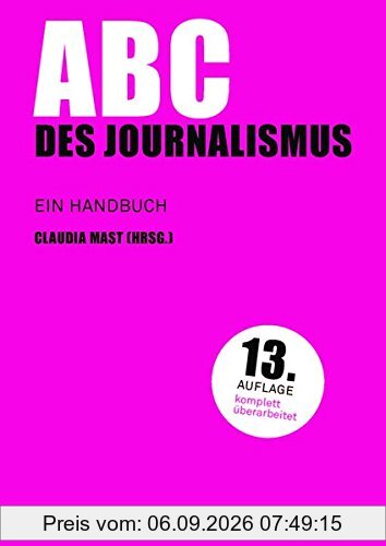 ABC des Journalismus: Ein Handbuch (Praktischer Journalismus)