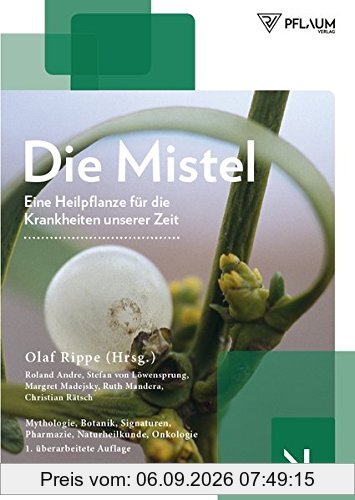 Die Mistel: Eine Heilpflanze unserer Zeit