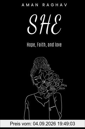 SHE: Hope, Faith, and Love