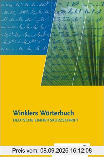 Winklers Wörterbuch - Deutsche Einheitskurzschrift: Wörterbuch, 13., neu bearbeitete Auflage, 2011: Nach der Systemurkunde der Deutschen Einheitskurzschrift