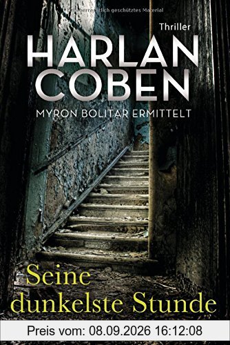 Seine dunkelste Stunde - Myron Bolitar ermittelt: Myron-Bolitar-Reihe 7 - Thriller
