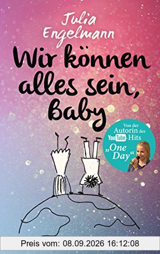 Wir können alles sein, Baby: Neue Poetry-Slam-Texte