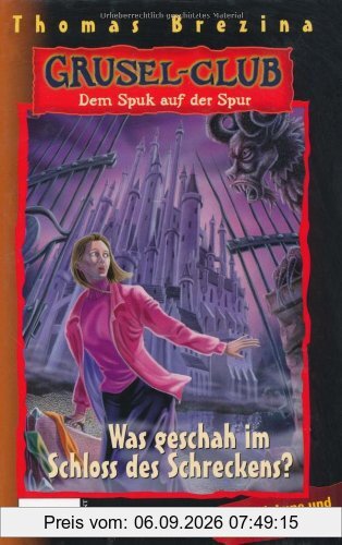 Grusel-Club - Dem Spuk auf der Spur, Band 15: Was geschah im Schloss des Schreckens?: BD 15