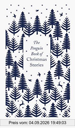 The Penguin Book of Christmas Stories: From Hans Christian Andersen to Angela Carter (Penguin Clothbound Classics)