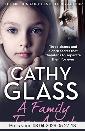 Cathy Glass A Family Torn Apart, Three Sisters And A Dark Secret That Threatens To Separate Them For Ever