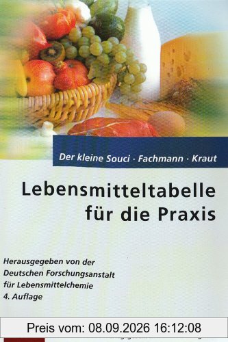 Der kleine Souci/Fachmann/Kraut. Lebensmitteltabelle für die Praxis