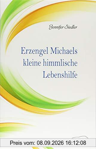 Erzengel Michaels kleine himmlische Lebenshilfe