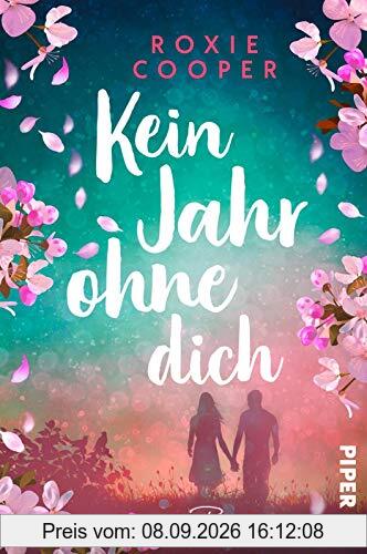 Kein Jahr ohne dich: Roman