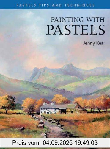 Painting with Pastels (Pastel Tips and Techniques)