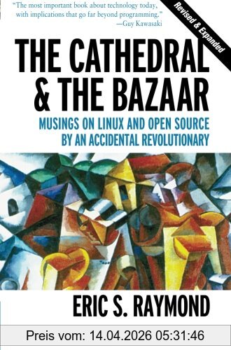 Raymond, Eric S. Cathedral And The Bazaar, Musings On Linux And Open Source By An Accidental Revolutionary