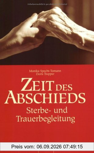 Zeit des Abschieds: Sterbe- und Trauerbegleitung