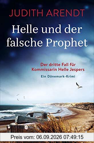 Helle und der falsche Prophet: Der dritte Fall für Kommissarin Helle Jespers