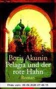 Pelagia und der rote Hahn -: Roman