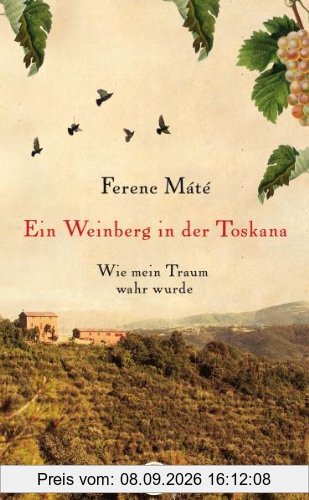 Ein Weinberg in der Toskana: Wie mein Traum wahr wurde