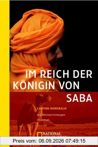 Im Reich der Königin von Saba: Auf Karawanenwegen im Jemen