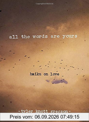 All the Words Are Yours: Haiku on Love