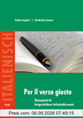 Per il verso giusto: Übungsbuch für fortgeschrittene Italienischlernende
