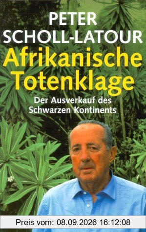 Afrikanische Totenklage - Der Ausverkauf des Schwarzen Kontinents