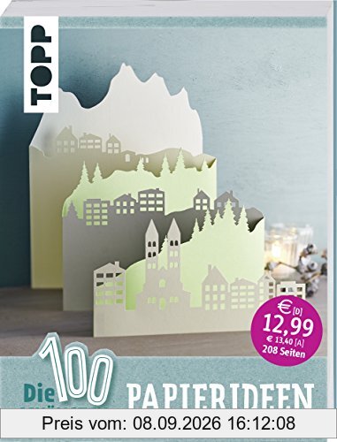 Die 100 schönsten Papierideen: Tolle Ideen für die ganze Familie