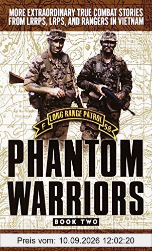 Phantom Warriors: Book 2: More Extraordinary True Combat Stories from LRRPS, LRPS, and Rangers in Vietnam