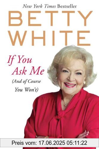 Binding : Taschenbuch, Edition : Reprint, Label : Berkley, Publisher : Berkley, NumberOfItems : 1, PackageQuantity : 1, medium : Taschenbuch, numberOfPages : 272, publicationDate : 2012-02-07, releaseDate : 2012-02-07, authors : Betty White, languages : english, ISBN : 0425245284