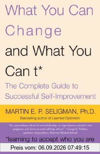 What You Can Change and What You Can't: The Complete Guide to Successful Self-Improvement (Vintage)