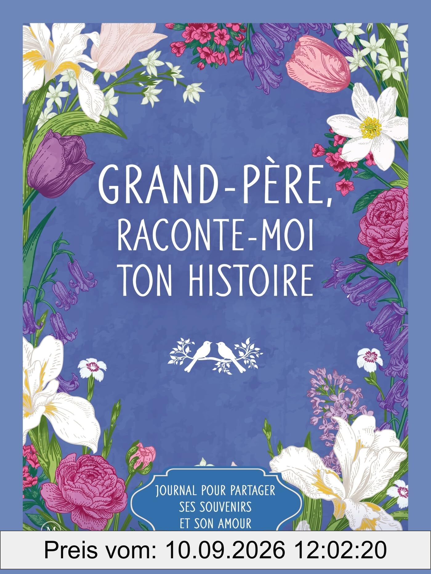 Grand-père, raconte-moi ton histoire : journal pour partager ses souvenirs et son amour