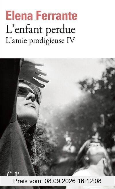 L'amie prodigieuse. Vol. 4. L'enfant perdue : maturité, vieillesse