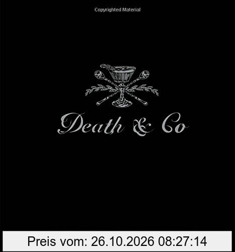 Death & Co: Modern Classic Cocktails, with More than 500 Recipes