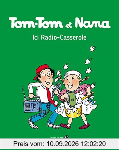 Tom-Tom et Nana. Vol. 11. Ici Radio-Casserole