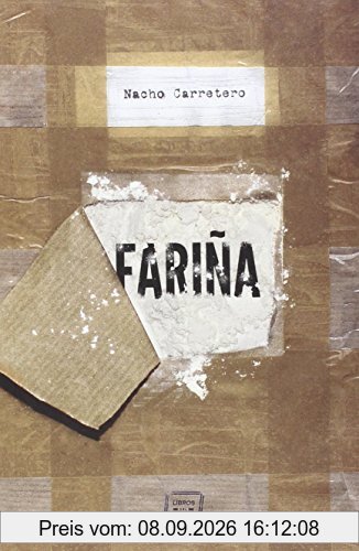 Fariña: Historia e indiscreciones del narcotráfico en Galicia (Narrativa (libros Del Ko))