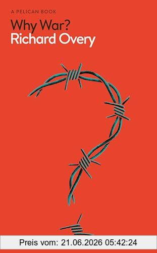 Richard Overy Why War? (Pelican Books)