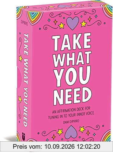 Take What You Need: An Affirmation Deck for Tuning in to Your Inner Voice