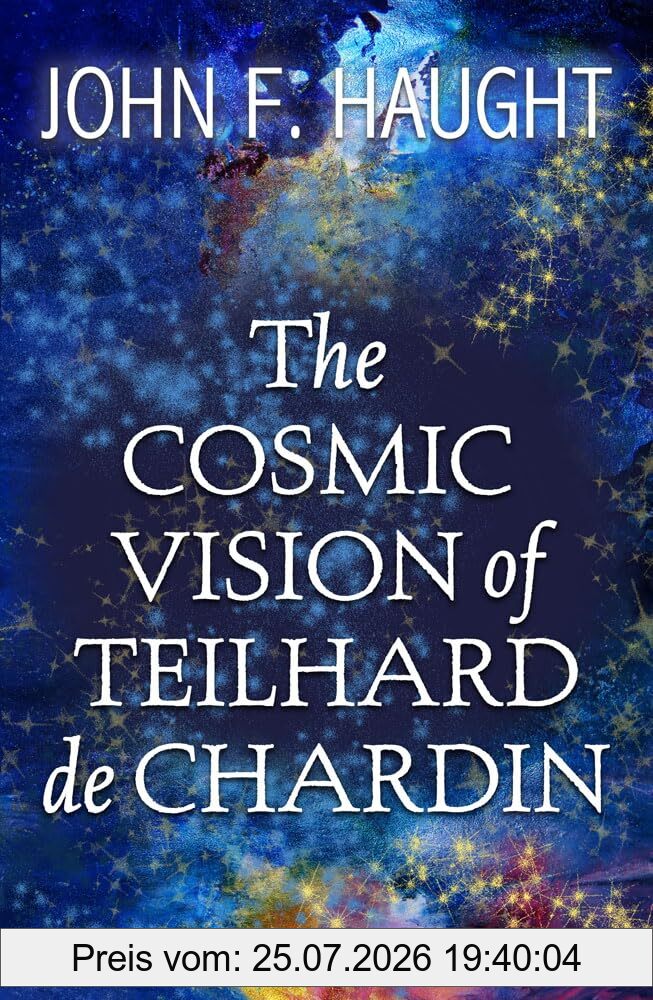 Haught, John F. The Cosmic Vision Of Teilhard De Chardin