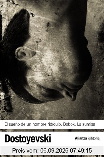 El sueño de un hombre ridículo - Bobok - La sumisa (El libro de bolsillo - Bibliotecas de autor - Biblioteca Dostoyevski)