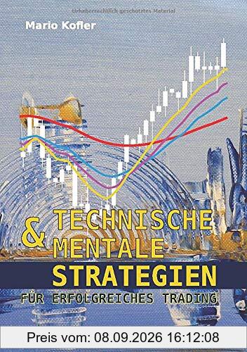 Technische & mentale Strategien für erfolgreiches Trading