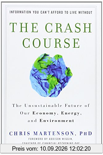 The Crash Course: The Unsustainable Future Of Our Economy, Energy, And Environment